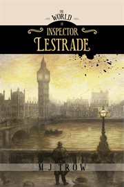 The world of inspector lestrade: historical companion to the inspector lestrade series cover image