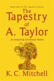 The tapestry of a. taylor cover image