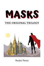 Masks: the original trilogy. Masks cover image