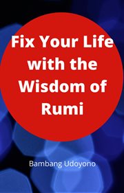 Fix your life with the wisdom of rumi cover image