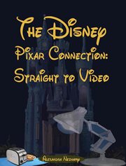 The disney pixar connection, volume 2: straight to video cover image