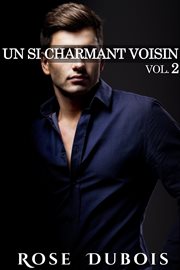 Un Si Charmant Voisin (Volume 2) : Un Si Charmant Voisin cover image