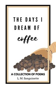The days i dream of coffee cover image