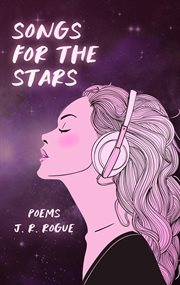Songs for the stars: poems : Poems cover image