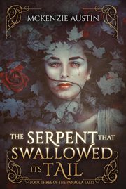 The serpent that swallowed its tail : book three of the Panagea tales cover image