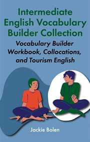 Intermediate english vocabulary builder collection: vocabulary builder workbook, collocations, an cover image