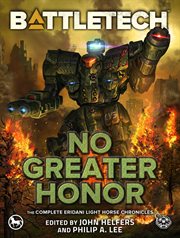 Battletech: no greater honor (the complete eridani light horse chronicles) cover image