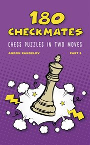 180 Checkmates Chess Puzzles in Two Moves, Part 5 cover image