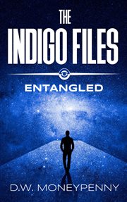 The indigo files: entangled : Entangled cover image