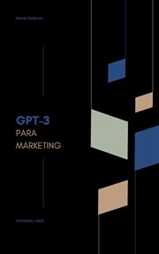 Explorando gpt-3 para el marketing digital : 3 para el marketing digital cover image