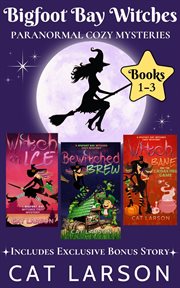 Bigfoot bay witches: paranormal cozy mysteries : Paranormal Cozy Mysteries cover image