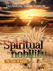 Spiritual Nobility: The Story of Joseph : the story of Joseph cover image