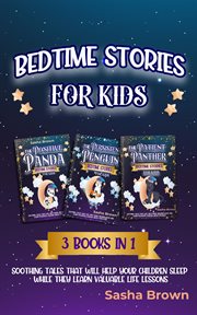 Bedtime stories for kids: 3 books in 1 soothing tales that will help your children sleep while th... : 3 Books in 1 Soothing Tales That Will Help Your Children Sleep While Th cover image