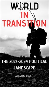 World in Transition : The 2023-2024 Political Landscape cover image
