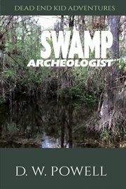 Swamp archeologist cover image