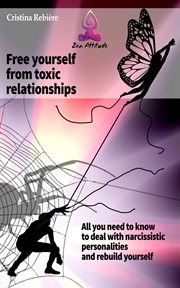 Free Yourself From Toxic Relationships : Zen Attitude cover image