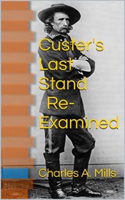 Custer's Last Stand: Re-Examined : Re cover image