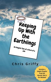 Keeping Up With the Earthlings: An Angelic Tale of a Devil of a Job : An Angelic Tale of a Devil of a Job cover image