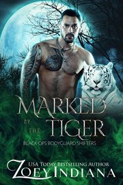 Marked by the Tiger : An Opposites Attract Fated Mates Romance cover image