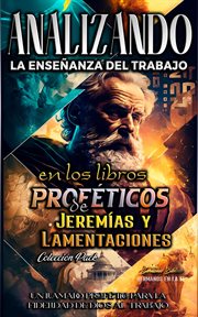 Analizando la Enseñanza del Trabajo en el Libro Profético de Jeremías y Lamentaciones cover image