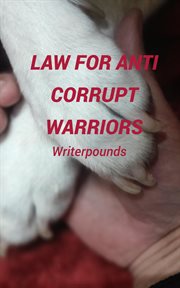 Law for anti corrupt warriors : Law & Philosophy cover image
