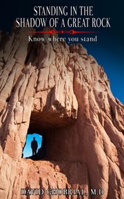 Standing in the Shadow of a Great Rock: Know Where You Stand! : Know Where You Stand! cover image