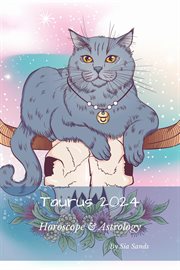 Taurus 2024 Horoscrope & Astrology : 2024 Horoscopes & Astrology cover image