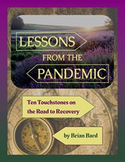 Lessons From the Pandemic : Ten Touchstones on the Road to Recovery cover image
