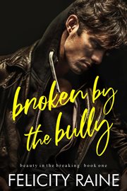 Broken by the bully cover image