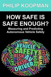 How Safe Is Safe Enough? : Measuring and Predicting Autonomous Vehicle Safety cover image