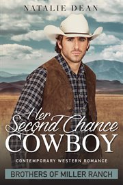 Her Second Chance Cowboy : Brothers of Miller Ranch cover image