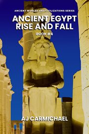 Ancient Egypt, Rise and Fall cover image