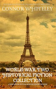 World war two historical fiction collection: 5 historical fiction mystery short stories : 5 Historical Fiction Mystery Short Stories cover image