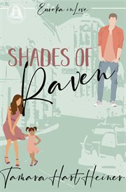 Shades of Raven : Eureka in love series. bk. 5 cover image