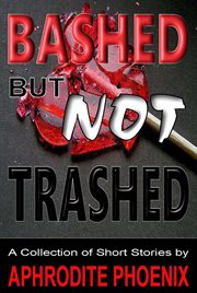 Bashed but not trashed cover image