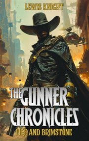 The Gunner Chronicles: Fire and Brimstone : Fire and Brimstone cover image