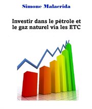Investir dans le pétrole et le gaz naturel via les etc cover image