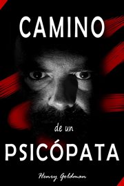Camino de un psicópata : Piscología oscura cover image