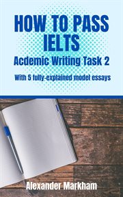 HOW TO PASS IELTS Academic Writing Task 2 cover image