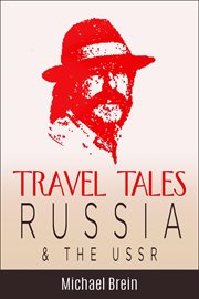 Travel tales: russia & the ussr : Russia & The USSR cover image
