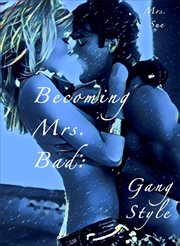 Gang Style : Becoming Mrs. Bad cover image