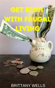 Get Rich With Frugal Living cover image