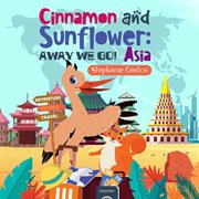 Cinnamon and sunflower: away we go! asia : Away We Go! Asia cover image