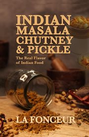 Indian Masala Chutney & Pickle : The Real Flavor of Indian Food cover image