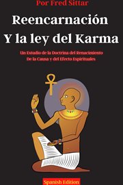 Reencarnación y la ley del Karma un Estudio de la Doctrina del Renacimiento, de la Causa y del Efect cover image