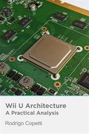 Wii U Architecture : Architecture of Consoles: A Practical Analysis cover image