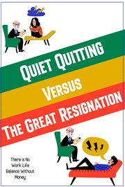 Quiet quitting vs. the great resignation: there is no work-life balance without money : There Is No Work cover image