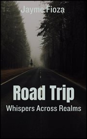 Road Trip : Whispers Across Realms cover image