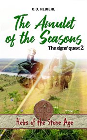 The Amulet of the Seasons : Heirs of the Stone Age cover image