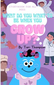 What do you want to be when you grow up? cover image